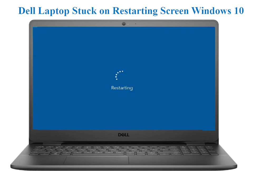 dell laptop stuck on restarting screen windows 10